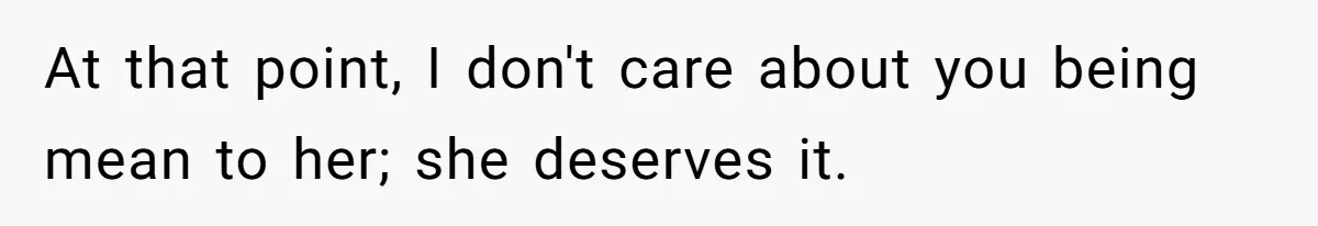 Woman Tells Her Ex’s Mistress Her Dead Parents Would Be Proud, Friends Say She Crossed A Line At that point, I don't care about you being mean to her; she deserves it.