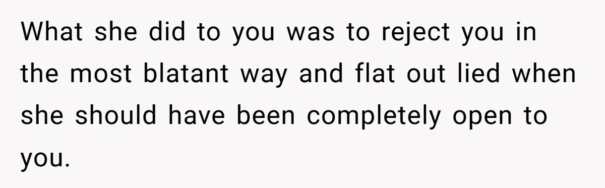 Man Considers Divorce After Wife Cheats With Ex While Grieving Her Parents’ Deaths What she did to you was to reject you in the most blatant way and flat out lied when she should have been completely open to you.
