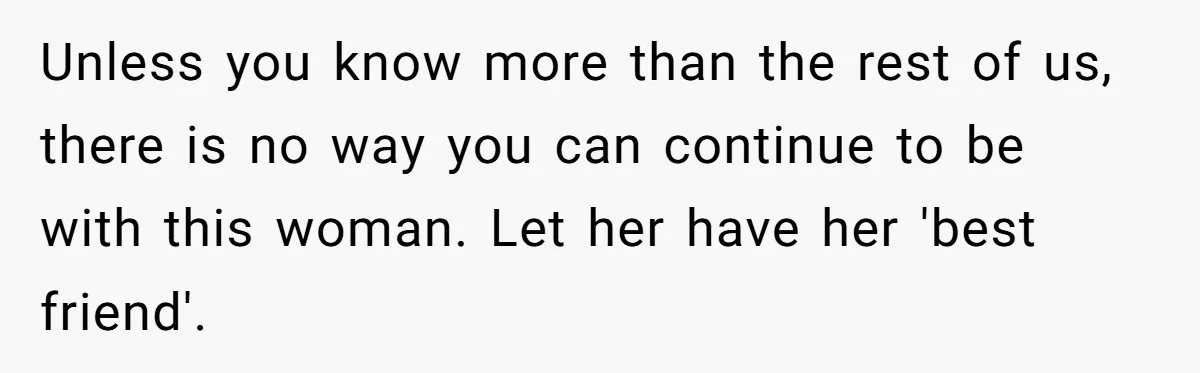 Man Considers Divorce After Wife Cheats With Ex While Grieving Her Parents’ Deaths Unless you know more than the rest of us, there is no way you can continue to be with this woman. Let her have her 'best friend'.