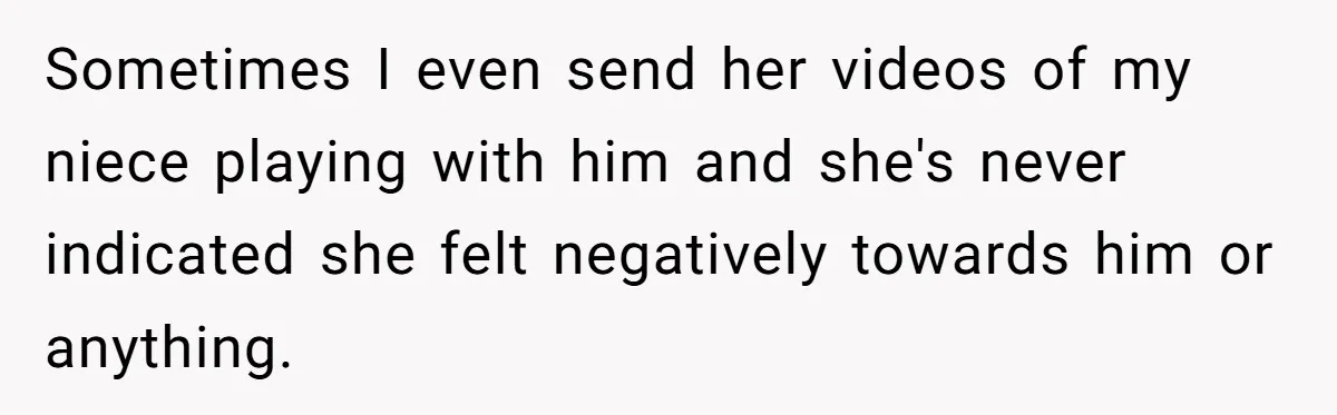 She Gave Her Sister One Rule to Stay - Protect the Cat. After Breaking It Three Times, She Kicked Them Out Sometimes I even send her videos of my niece playing with him and she's never indicated she felt negatively towards him or anything.