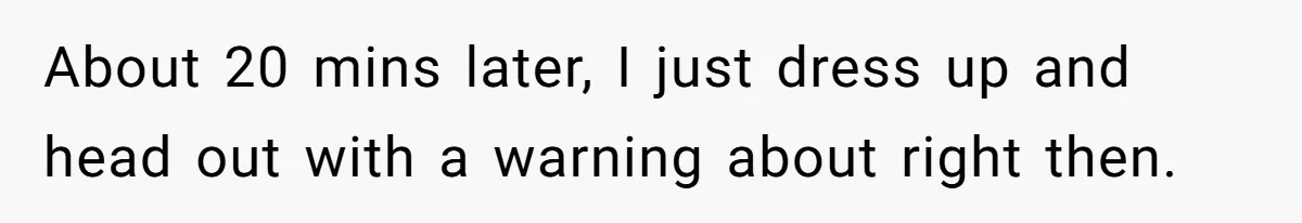 Husband Says He Wants to “Relax” On Their Anniversary, So His Wife Leaves Him With the Kids About 20 mins later, I just dress up and head out with a warning about right then.