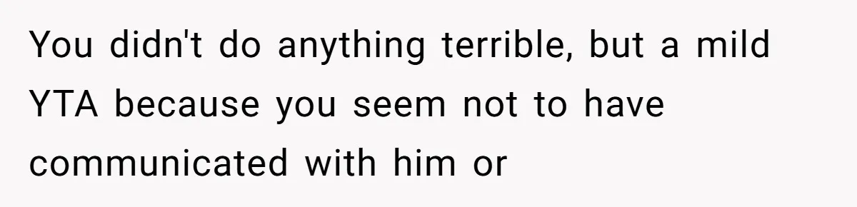 Husband Says He Wants to “Relax” On Their Anniversary, So His Wife Leaves Him With the Kids You didn't do anything terrible, but a mild YTA because you seem not to have communicated with him or