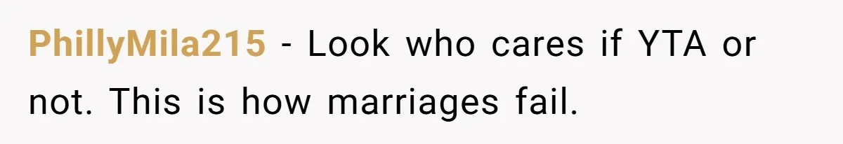 Husband Says He Wants to “Relax” On Their Anniversary, So His Wife Leaves Him With the Kids PhillyMila215 − Look who cares if YTA or not. This is how marriages fail.