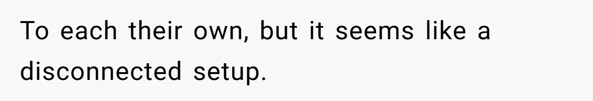 Husband Says He Wants to “Relax” On Their Anniversary, So His Wife Leaves Him With the Kids To each their own, but it seems like a disconnected setup.
