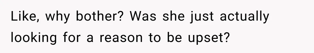 Teenage Son Unleashes Brutal Truth On Father's Wife Over Constant Mom Bashing And Forced Closeness Like, why bother? Was she just actually looking for a reason to be upset?