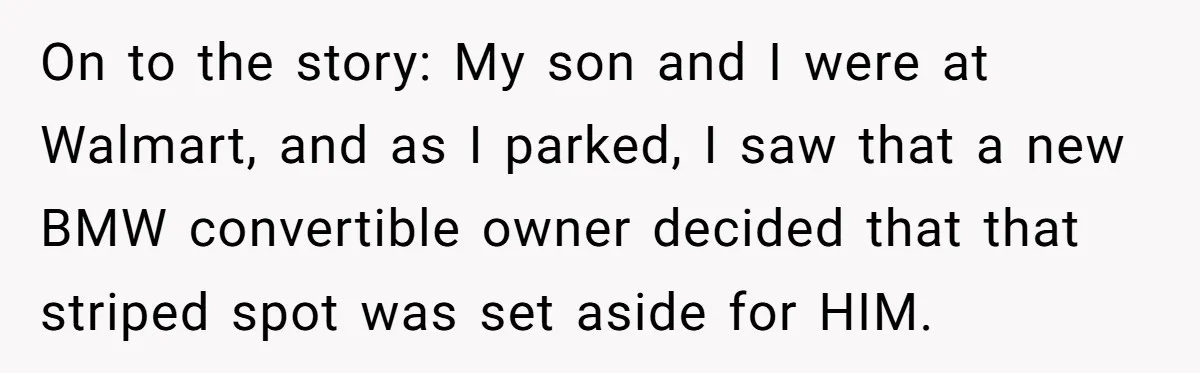 Parent Spots Luxury Car Blocking Handicapped Access Zone And Delivers Payback With Piece Of Paper On to the story: My son and I were at Walmart, and as I parked, I saw that a new BMW convertible owner decided that that striped spot was set...