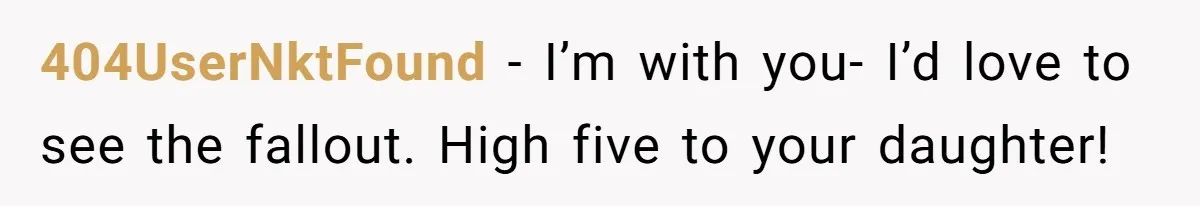 A Roommate Told Her ‘This Is Why You Have No Friends’ - Then Came Home to Nothing 404UserNktFound − I’m with you- I’d love to see the fallout. High five to your daughter!