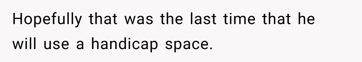 Parent Spots Luxury Car Blocking Handicapped Access Zone And Delivers Payback With Piece Of Paper Hopefully that was the last time that he will use a handicap space.