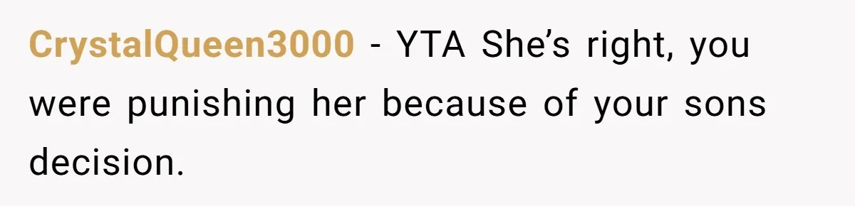 CrystalQueen3000 − YTA She’s right, you were punishing her because of your sons decision.