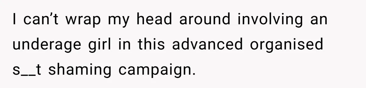 College Freshman Discovers Family's Secret Bet On Her Personal Life And Refuses Christmas Homecoming I can’t wrap my head around involving an underage girl in this advanced organised s__t shaming campaign.