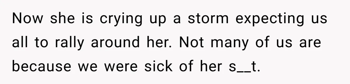 He Told His Ex She Chose Motherhood Over Marriage - and That Her Loneliness Now Isn’t His Problem Now she is crying up a storm expecting us all to rally around her. Not many of us are because we were sick of her s__t.