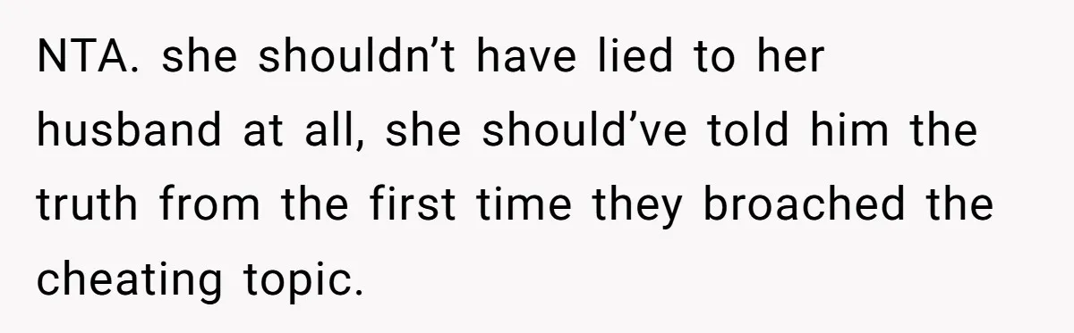 She Told the Truth About Her Wedding Venue - And Accidentally Blew Up Her Ex’s Fiancée’s Biggest Lie NTA. she shouldn’t have lied to her husband at all, she should’ve told him the truth from the first time they broached the cheating topic.