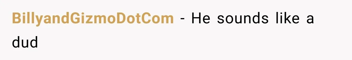 Eight Years Together, Four Years Engaged - So Why Is He Still Calling Marriage ‘a Trap’? BillyandGizmoDotCom − He sounds like a dud
