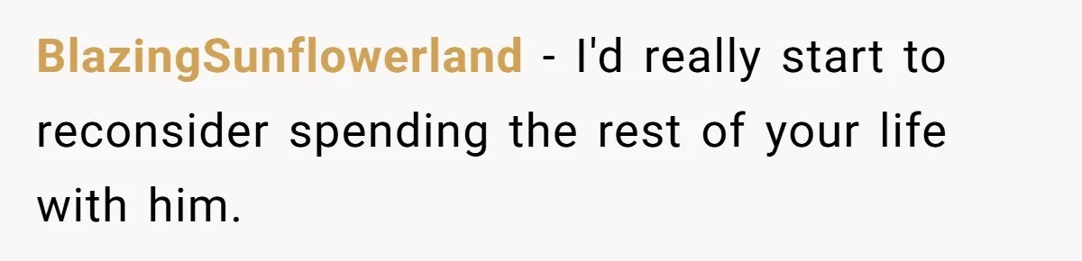 Eight Years Together, Four Years Engaged - So Why Is He Still Calling Marriage ‘a Trap’? BlazingSunflowerland − I'd really start to reconsider spending the rest of your life with him.