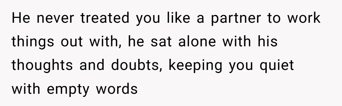 Eight Years Together, Four Years Engaged - So Why Is He Still Calling Marriage ‘a Trap’? He never treated you like a partner to work things out with, he sat alone with his thoughts and doubts, keeping you quiet with empty words