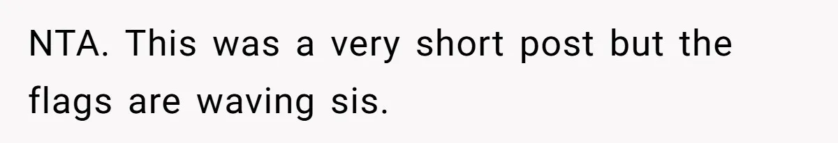 Unemployed Husband Body-Shamed His Wife at Dinner - Didn’t Expect Her Brutal Clapback NTA. This was a very short post but the flags are waving sis.