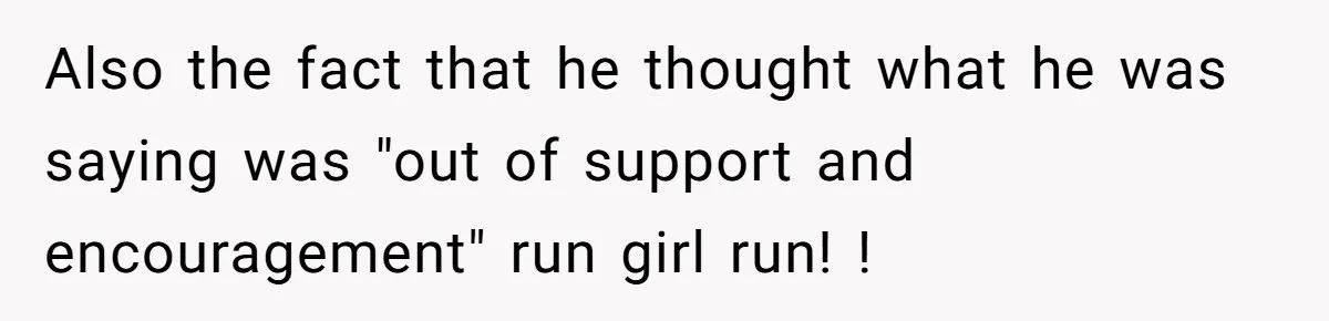 Unemployed Husband Body-Shamed His Wife at Dinner - Didn’t Expect Her Brutal Clapback Also the fact that he thought what he was saying was "out of support and encouragement" run girl run! !