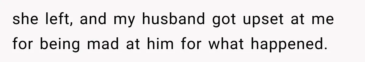 She Woke Up to Her Friend Kissing Her Husband’s Neck. What Followed Ended the Marriage she left, and my husband got upset at me for being mad at him for what happened.