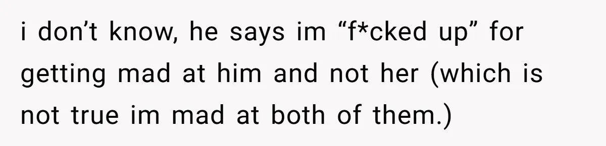 She Woke Up to Her Friend Kissing Her Husband’s Neck. What Followed Ended the Marriage i don’t know, he says im “f*cked up” for getting mad at him and not her (which is not true im mad at both of them.)