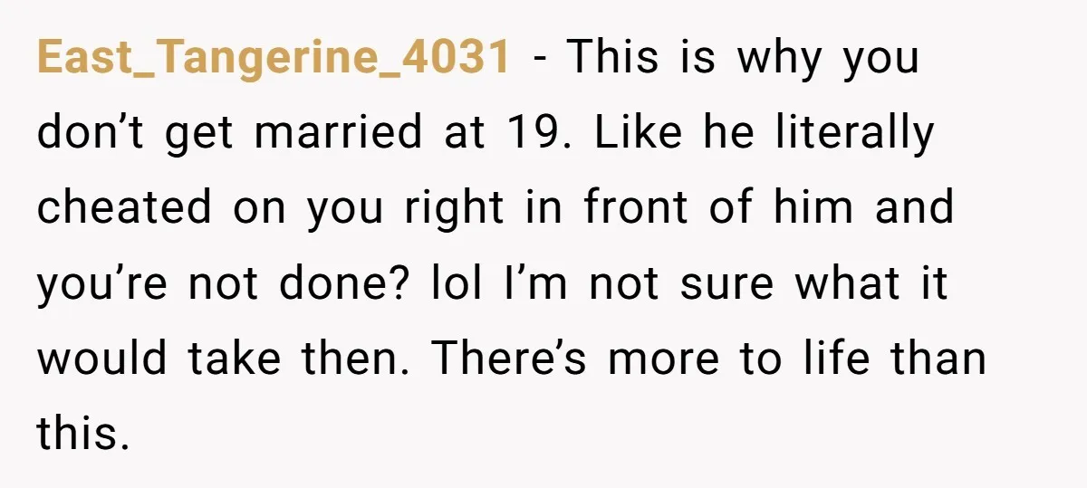 She Woke Up to Her Friend Kissing Her Husband’s Neck. What Followed Ended the Marriage East_Tangerine_4031 − This is why you don’t get married at 19. Like he literally cheated on you right in front of him and you’re not done? lol I’m not sure...