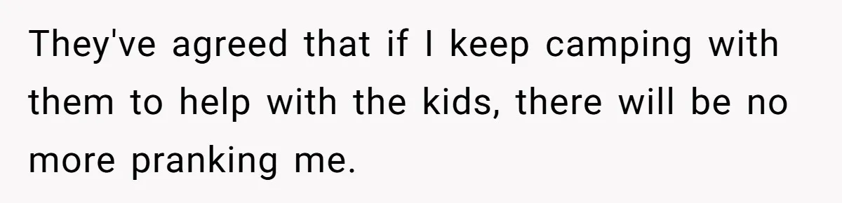 A Man Brought a Camper on a Camping Trip - His Family Lost Their Minds. They've agreed that if I keep camping with them to help with the kids, there will be no more pranking me.