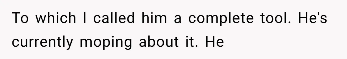 A Man Brought a Camper on a Camping Trip - His Family Lost Their Minds. To which I called him a complete tool. He's currently moping about it. He