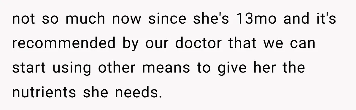 A Curious Husband Licks Baby Formula To Satisfy Wonder And Leaves His Wife Furious Over Tiny Drops not so much now since she's 13mo and it's recommended by our doctor that we can start using other means to give her the nutrients she needs.