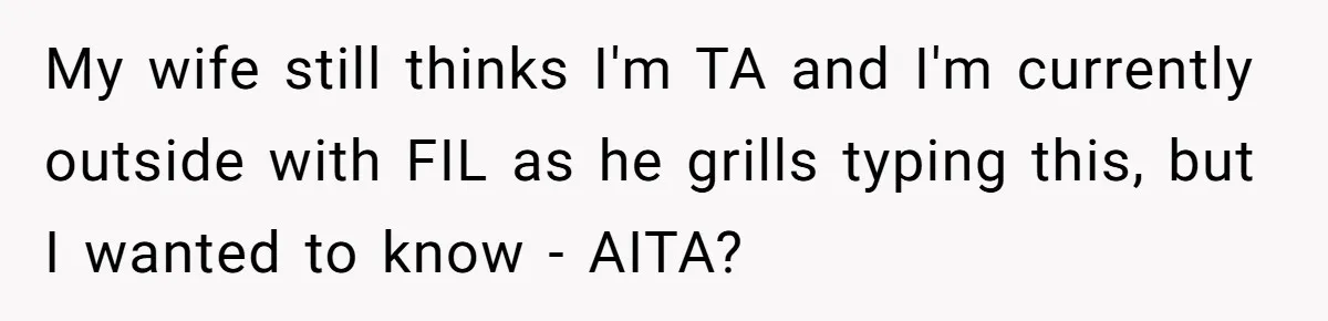 A Curious Husband Licks Baby Formula To Satisfy Wonder And Leaves His Wife Furious Over Tiny Drops My wife still thinks I'm TA and I'm currently outside with FIL as he grills typing this, but I wanted to know - AITA?
