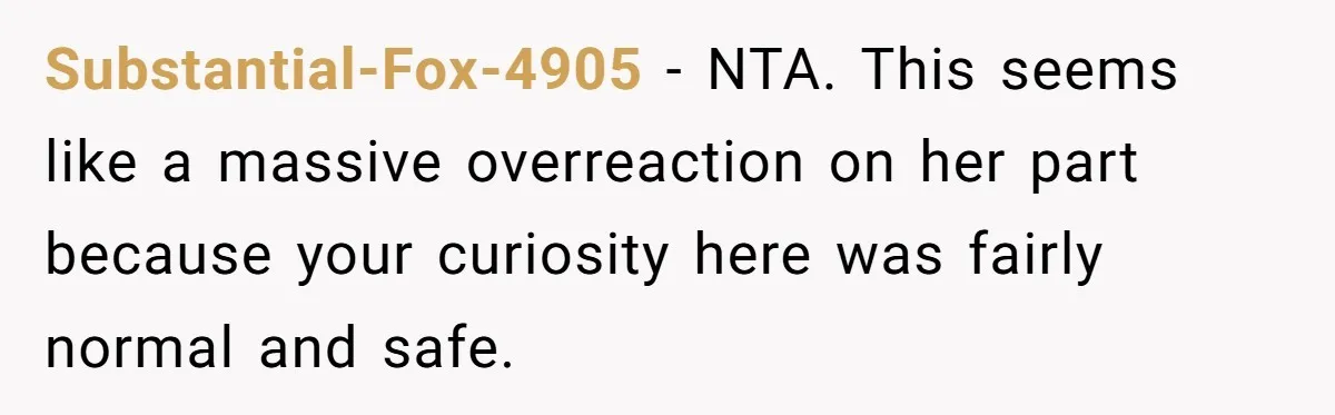 A Curious Husband Licks Baby Formula To Satisfy Wonder And Leaves His Wife Furious Over Tiny Drops Substantial-Fox-4905 − NTA. This seems like a massive overreaction on her part because your curiosity here was fairly normal and safe.