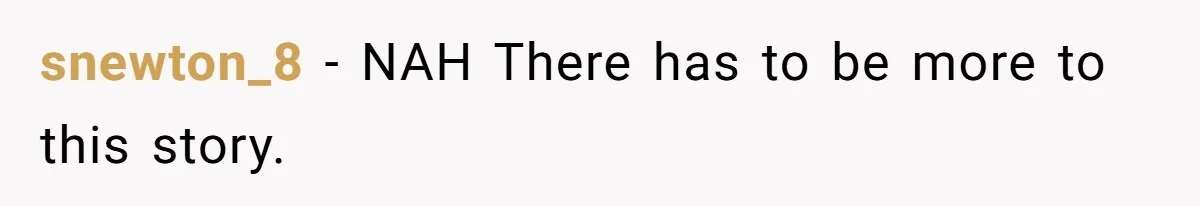 A Curious Husband Licks Baby Formula To Satisfy Wonder And Leaves His Wife Furious Over Tiny Drops snewton_8 − NAH There has to be more to this story.