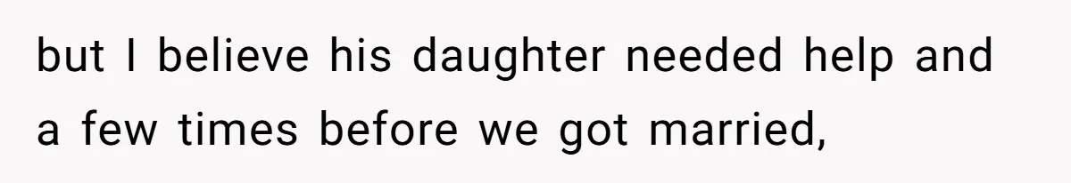 Wife Ends Marriage After Husband Lies About Stepdaughter's Therapy As Girl Turns Increasingly Hostile but I believe his daughter needed help and a few times before we got married,