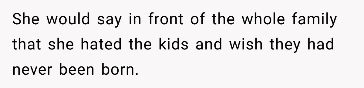 Wife Ends Marriage After Husband Lies About Stepdaughter's Therapy As Girl Turns Increasingly Hostile She would say in front of the whole family that she hated the kids and wish they had never been born.