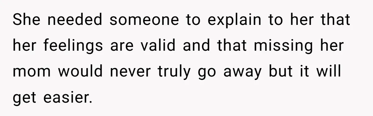 Wife Ends Marriage After Husband Lies About Stepdaughter's Therapy As Girl Turns Increasingly Hostile She needed someone to explain to her that her feelings are valid and that missing her mom would never truly go away but it will get easier.