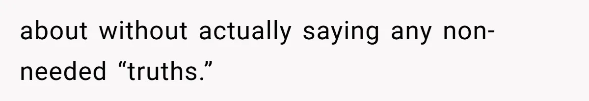 Roommate’s Fantasy About Staying Friends After Moving Out Gets Shattered In One Conversation about without actually saying any non-needed “truths.”