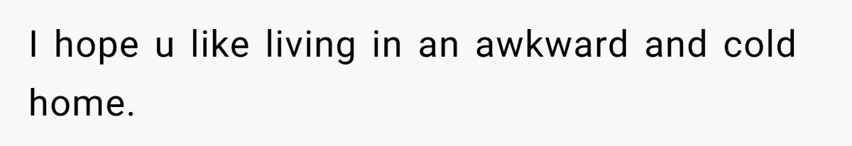 Roommate’s Fantasy About Staying Friends After Moving Out Gets Shattered In One Conversation I hope u like living in an awkward and cold home.