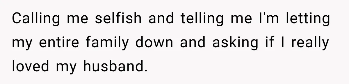 Widow Skips Her Husband's Funeral For Deep Childhood Reasons And Faces Family Fury Calling me selfish and telling me I'm letting my entire family down and asking if I really loved my husband.