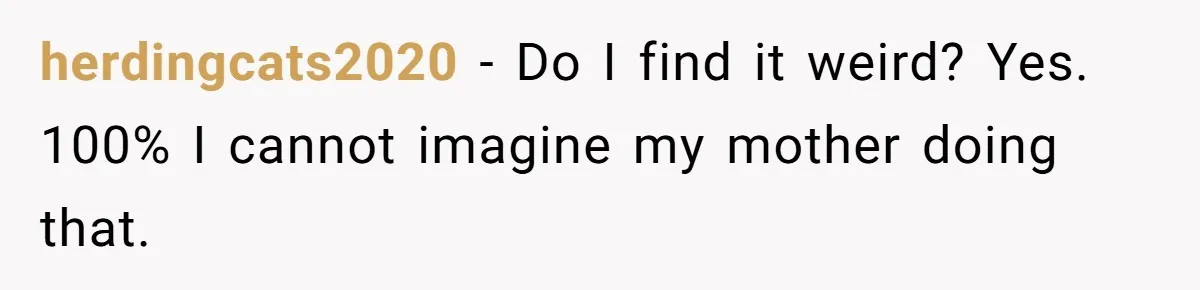 Widow Skips Her Husband's Funeral For Deep Childhood Reasons And Faces Family Fury herdingcats2020 − Do I find it weird? Yes. 100% I cannot imagine my mother doing that.