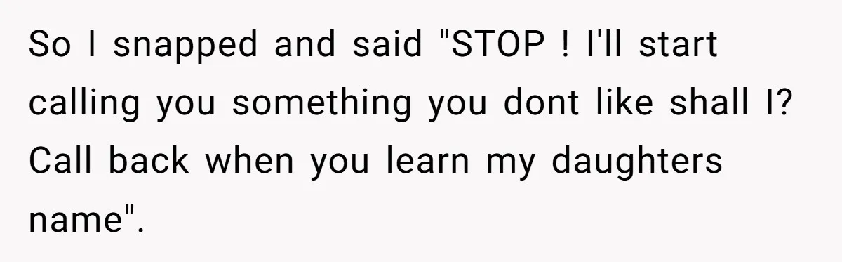 Mom Loses It Over Grandma’s ‘WinWin’ Nickname - Internet Says the Meltdown Was Worse Than the Name So I snapped and said "STOP ! I'll start calling you something you dont like shall I? Call back when you learn my daughters name".