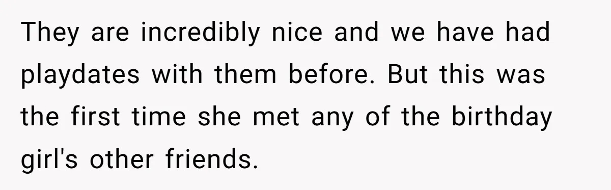 Grown Woman Tried to Shame an 8-Year-Old at a Birthday Party - Didn’t Expect the Kid to Win With Pure Kindness They are incredibly nice and we have had playdates with them before. But this was the first time she met any of the birthday girl's other friends.