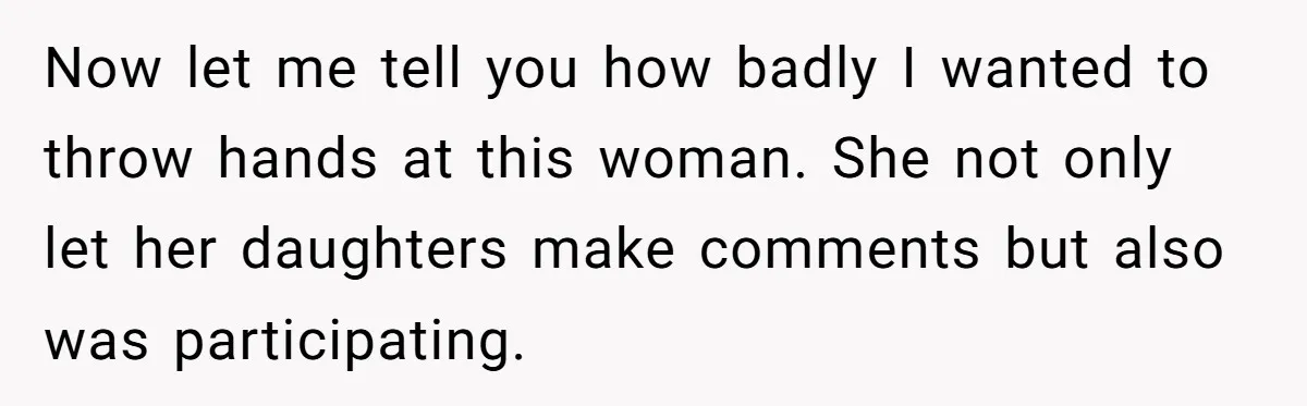 Grown Woman Tried to Shame an 8-Year-Old at a Birthday Party - Didn’t Expect the Kid to Win With Pure Kindness Now let me tell you how badly I wanted to throw hands at this woman. She not only let her daughters make comments but also was participating.