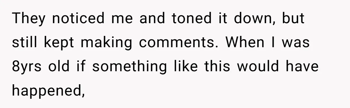 Grown Woman Tried to Shame an 8-Year-Old at a Birthday Party - Didn’t Expect the Kid to Win With Pure Kindness They noticed me and toned it down, but still kept making comments. When I was 8yrs old if something like this would have happened,