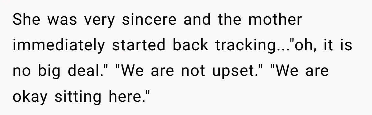 Grown Woman Tried to Shame an 8-Year-Old at a Birthday Party - Didn’t Expect the Kid to Win With Pure Kindness She was very sincere and the mother immediately started back tracking..."oh, it is no big deal." "We are not upset." "We are okay sitting here."