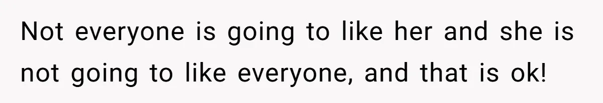 Grown Woman Tried to Shame an 8-Year-Old at a Birthday Party - Didn’t Expect the Kid to Win With Pure Kindness Not everyone is going to like her and she is not going to like everyone, and that is ok!