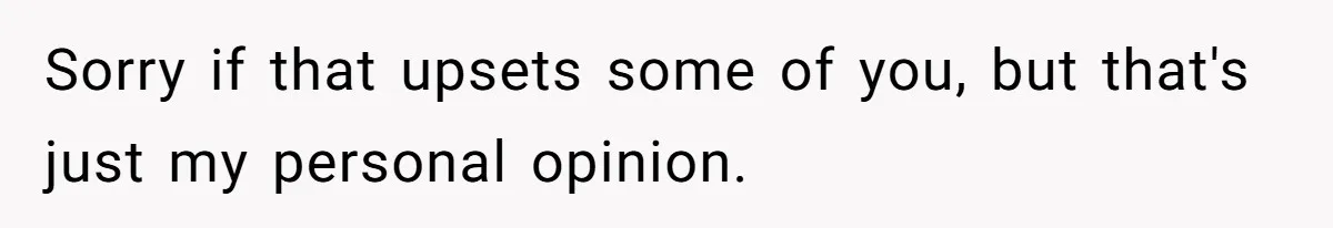 Sorry if that upsets some of you, but that's just my personal opinion.