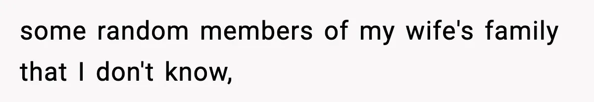 some random members of my wife's family that I don't know,