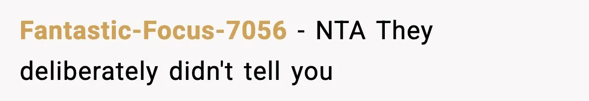 Fantastic-Focus-7056 − NTA They deliberately didn't tell you