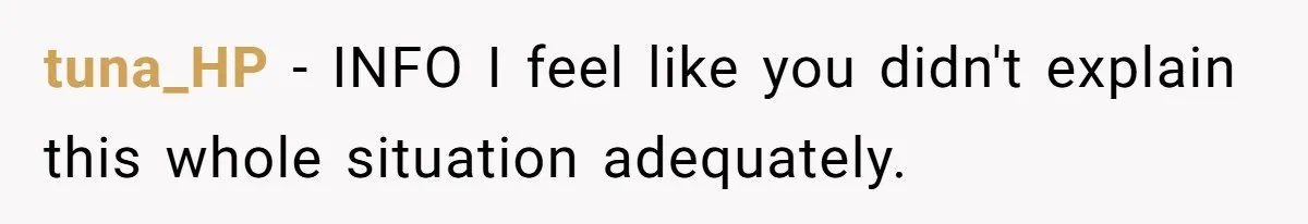 tuna_HP − INFO I feel like you didn't explain this whole situation adequately.
