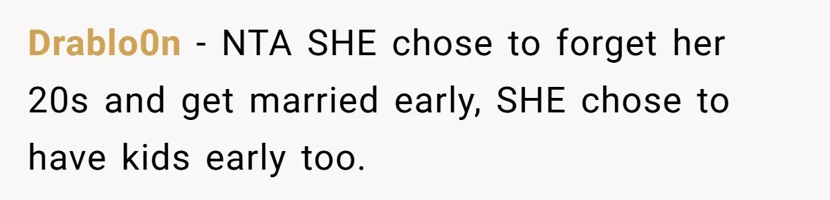Drablo0n − NTA SHE chose to forget her 20s and get married early, SHE chose to have kids early too.