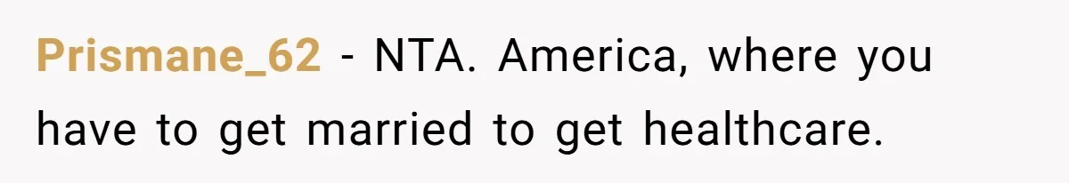 Prismane_62 − NTA. America, where you have to get married to get healthcare.