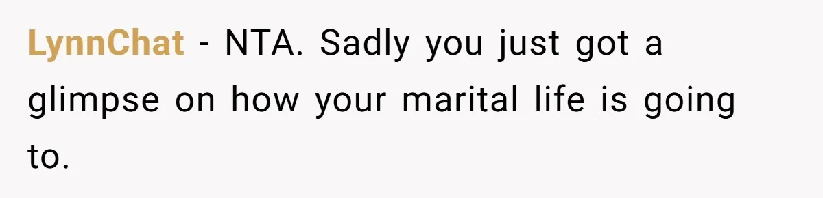 LynnChat − NTA. Sadly you just got a glimpse on how your marital life is going to.